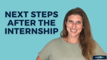 After the Internship - 4 Next Steps You Should Take