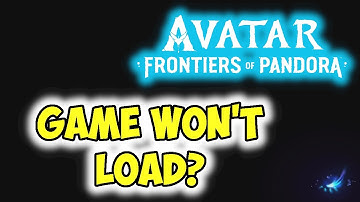 Avatar Frontiers of Pandora WILL NOT LOAD