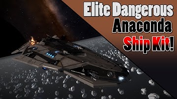 Elite Dangerous - Anaconda Ship Kit!