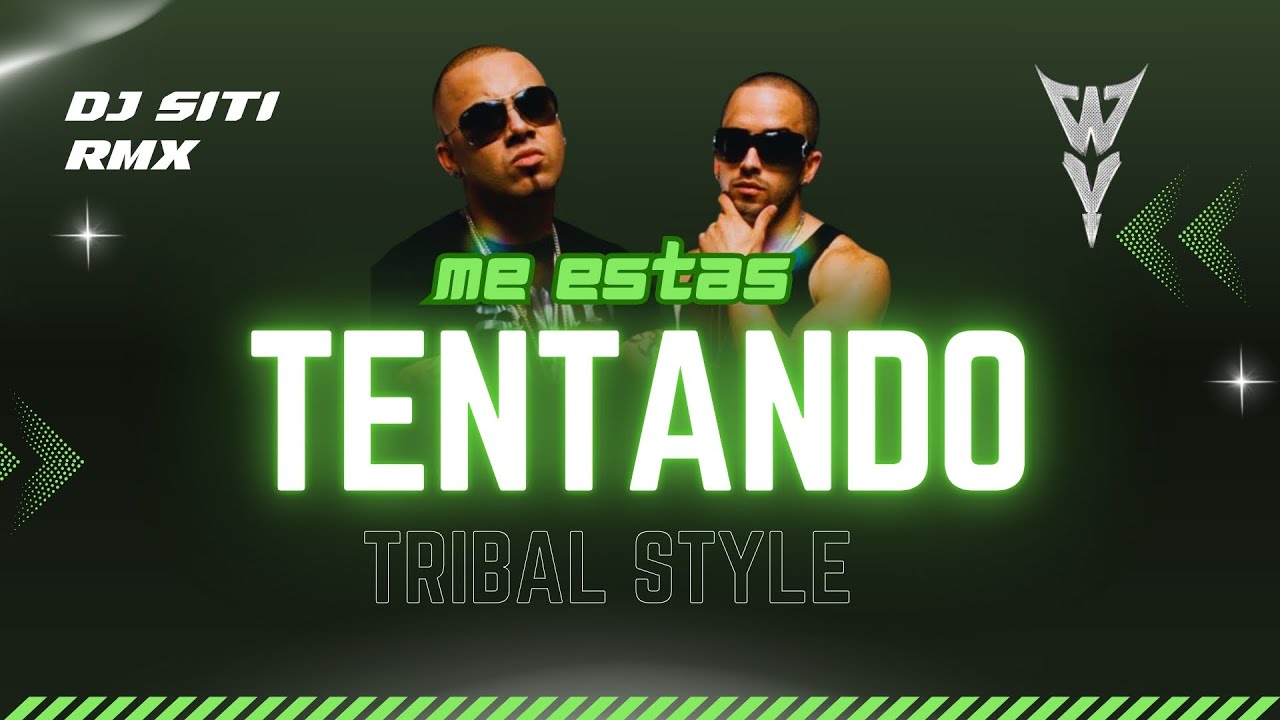 Me Estas Tentando (Wisin y Yandel) Tribal Style