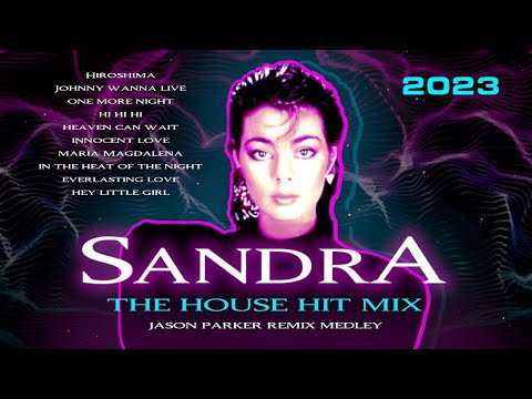 Sandra - House Hit Mix 2023 | Jason Parker Remix Medley Sandra