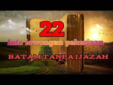 lowongan pekerjaan tanpa ijazah di Batam 