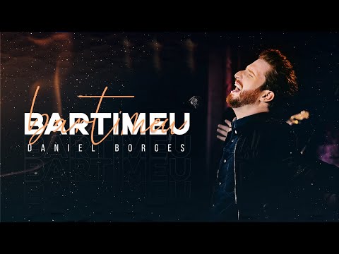 Daniel Borges - Bartimeu [ CLIPE OFICIAL ]