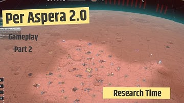 Per Aspera 2.0 - Gameplay Part 2 - Research Time