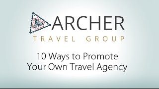 10 Ways to Promote Your Travel Business