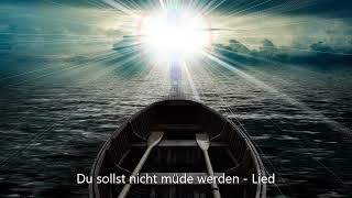 Video thumbnail of "Du sollst nicht müde werden - Wir werden sein wie Träumende"