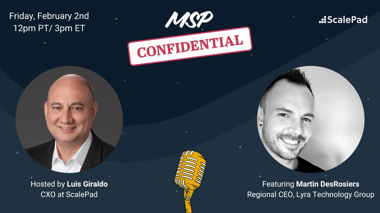 MSP Confidential: An MSP Smörgåsbord — with Martin DesRosiers