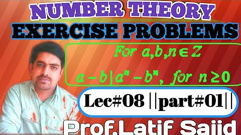 Part#1||Lecture#8||prove that a-b|aⁿ-bⁿ,for n≥0||Number Theory||Prof.Latif Sajid