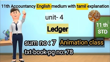 11th std Accountancy | Ledger sum no: 7 | Ledger in tamil | unit 4 | Animation video | Ar- RAHMAN