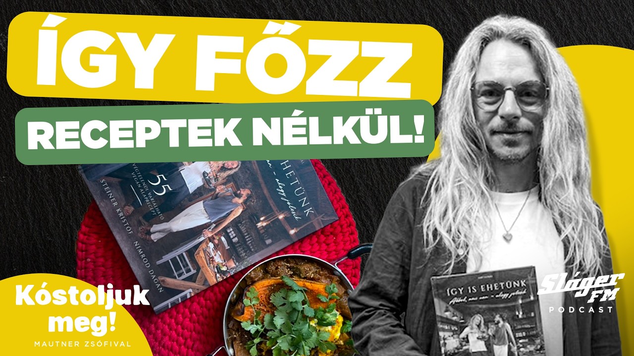 Így főzz receptek nélkül! I Steiner Kristóf & Mautner Zsófi I Kóstoljuk meg!