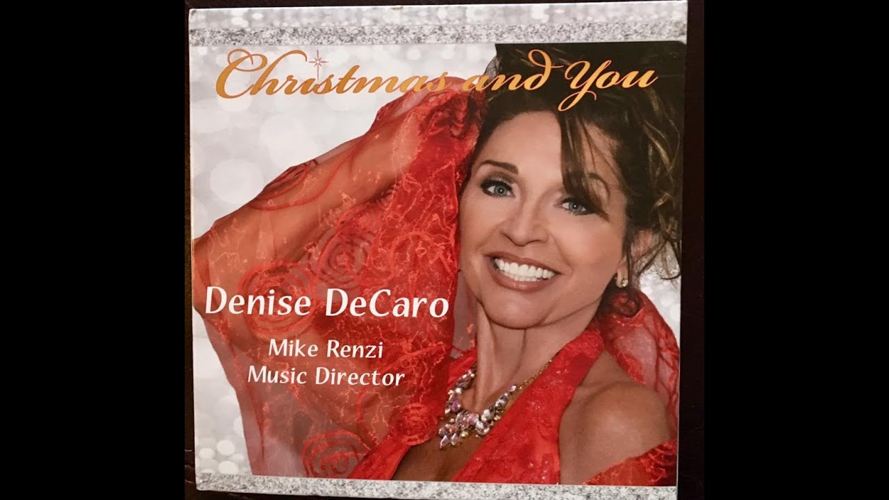 Christmas and you - Denise DeCaro (Mike Renzi Director)