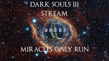 Dark Souls 3 Miracles Only challenge run Part 3