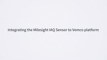 Vemco Platform-Milesight IAQ sensor Integration