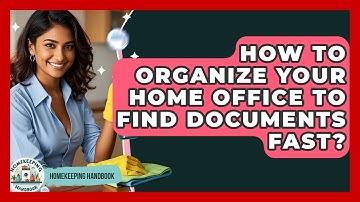 How To Organize Your Home Office To Find Documents Fast? - Homekeeping Handbook