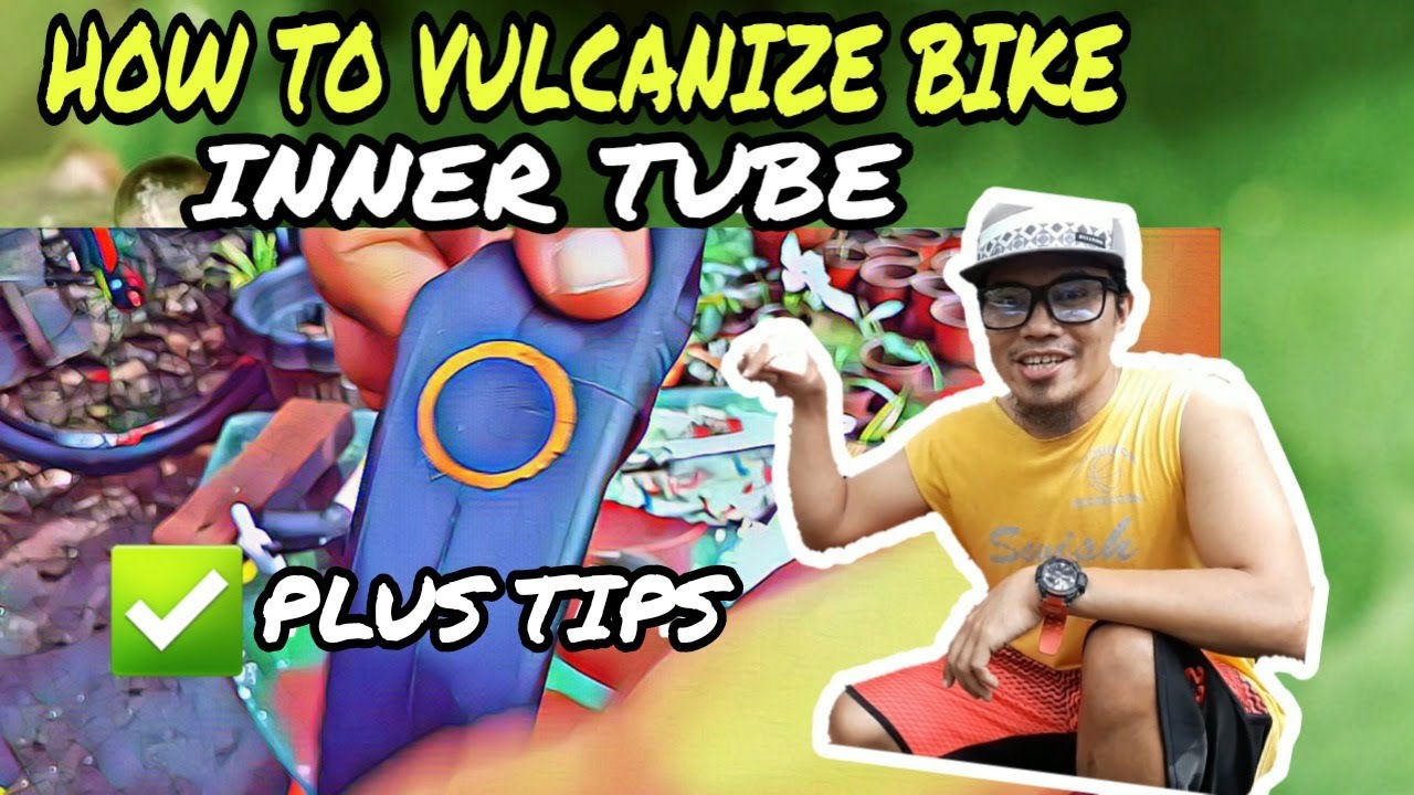 HOW TO VULCANIZE A BICYCLE INNER TUBE HOW TO PATCH A BIKE INNER TUBE
