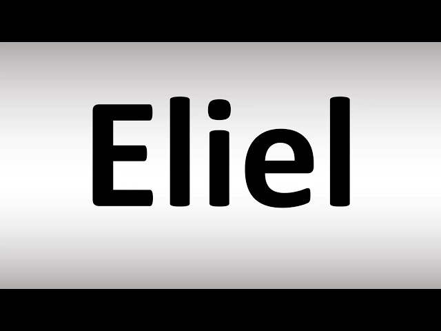 How to Pronounce Eliel class=
