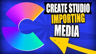 CreateStudio - How To Import Media