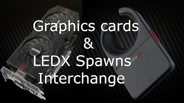 Graphics card spawns and LEDX