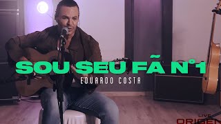 SOU SEU FÃ Nº 1 | Eduardo Costa ( #40tena)