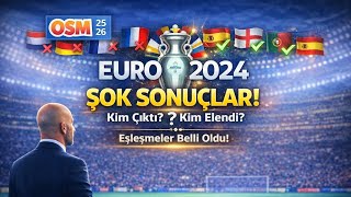 OSM, Euro 2024 Turnuvası Çeyrek Final Eşleşmeleri Neler Oldu Neler?