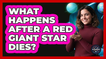 What Happens After A Red Giant Star Dies? - Astronomy Made Simple