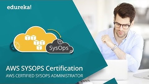 AWS SysOps Tutorial | AWS SysOps Administrator Training | AWS Training | Edureka