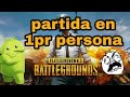 PUBG MOVILE partida en primera persona