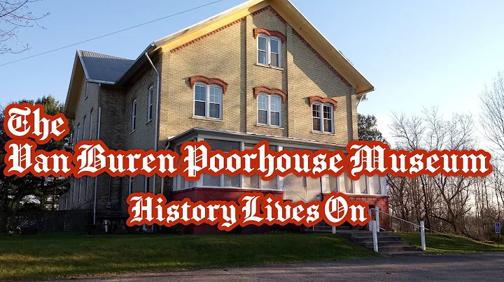 The Van Buren Poorhouse Museum: History Lives On