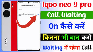 iqoo neo 9 pro call waiting setting | how to enable call waiting on iqoo neo 9 pro