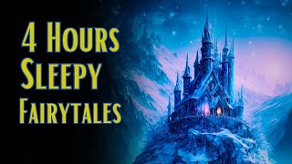 4 HRS Sleepy Fairytale Stories - Calm Bedtime Stories for Grown Ups - ASMR