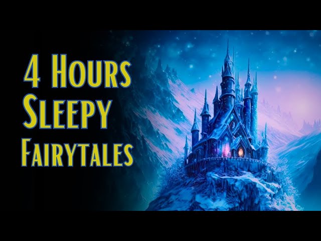 4 HRS Sleepy Fairytale Stories - Calm Bedtime Stories for Grown Ups - ASMR class=