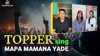 Topper sing Mapa Mamana Yade