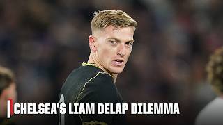 Look Elsewhere Will Chelsea Let Liam Delap Leave Before The End Of The Transfer Window? Espn Fc