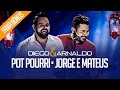 Pot Pourri • Jorge e Mateus | Diego e Arnaldo