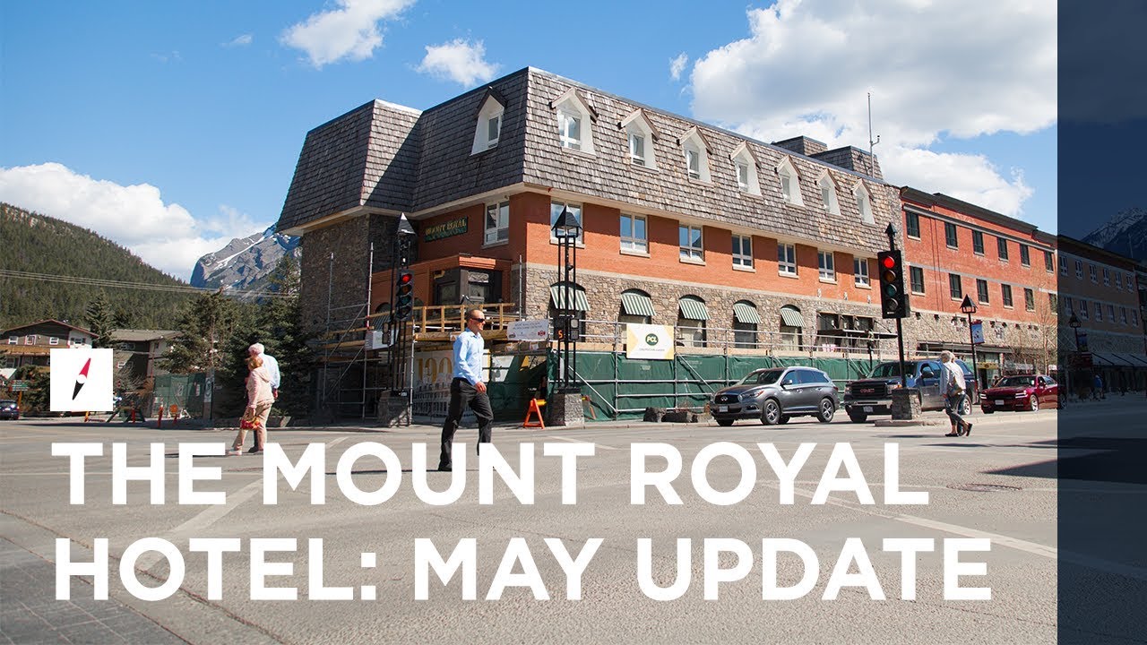 The Mount Royal Hotel | May Update
