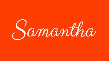 Learn how to Sign the Name Samantha Stylishly in Cursive Writing