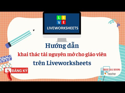 Hướng dẫn giáo viên khai thác kho học liệu mở trên Liveworksheet