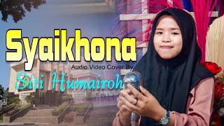 🔴SYAIKHONA Audio Video Cover by ❗❗ SITI HUMAIROH #syaikhonacover #sholawat  #parahmusic #parahmusik🙏
