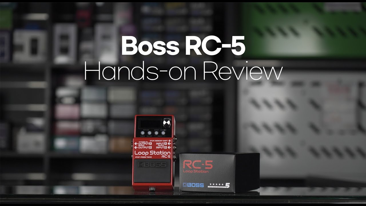 Boss Rc 5 Loop Station Pedal Hands On Review Youtube