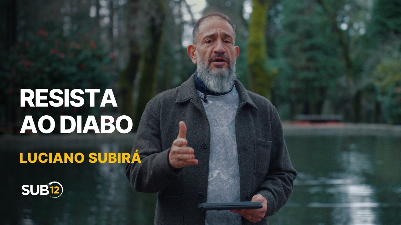 Luciano Subirá - RESISTA AO DIABO | SUB12
