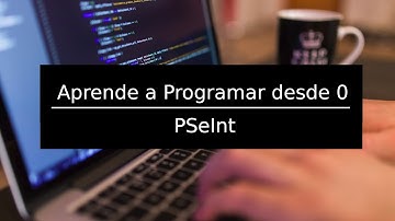 Aprende a Programar desde 0 - 5. PSeInt