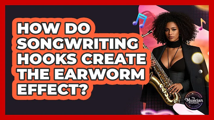 How Do Songwriting Hooks Create The Earworm Effect? - The Musician Encyclopedia