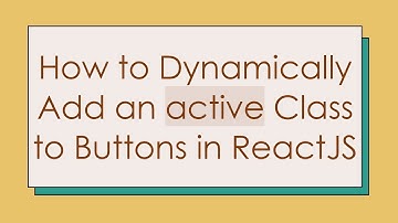 How to Dynamically Add an active Class to Buttons in ReactJS