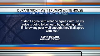 Warriors star Kevin Durant won't be visiting Donald Trump's White House
