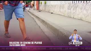 Balacera en centro de playas dejó un hombre sin vida Balacera en centro de playas dejó un hombre sin vida