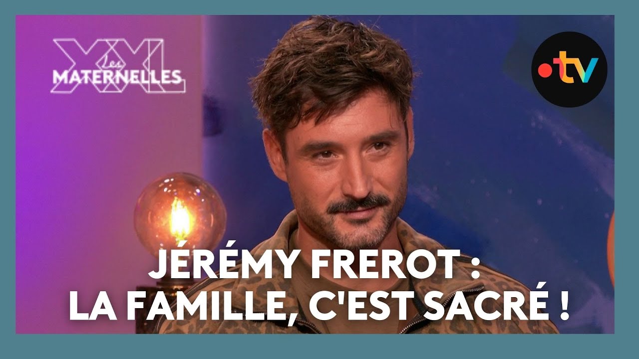 Jérémy Frerot : la famille, c'est sacré ! - Les Maternelles XXL