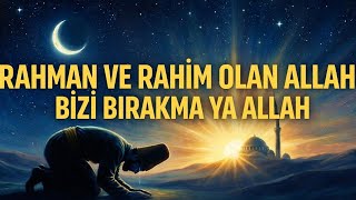 Rahman ve Rahim Olan Allah | Duygusal Tasavvuf İlahisi