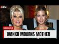 Ivanka Trump Tears Up Recalling Mom Ivana Trump’s Death