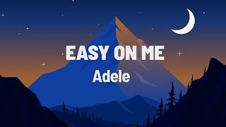 Adele - Easy On Me (Lyrics)