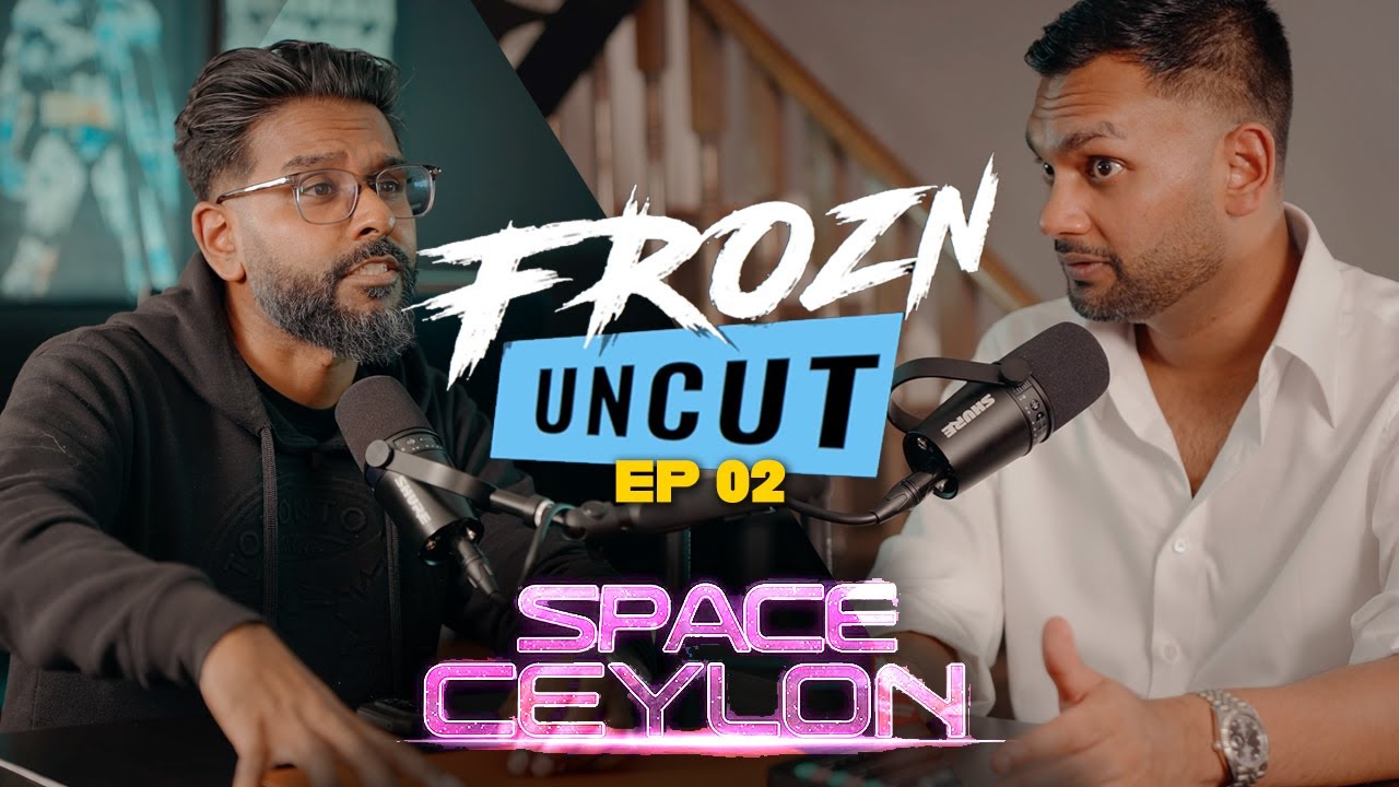 FROZN Uncut E02 - Launching a Space Company in Sri Lanka | SPACE CEYLON & the Trillion Dollar Hustle
